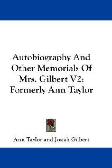 Autobiography And Other Memorials Of Mrs. Gilbert V2