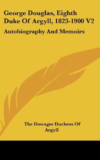 GEORGE DOUGLAS, EIGHTH DUKE OF ARGYLL, 1