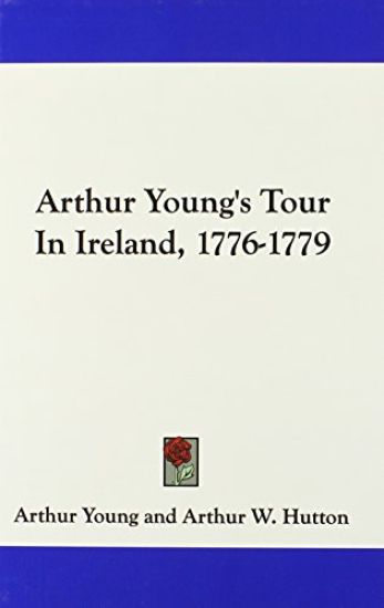 ARTHUR YOUNG'S TOUR IN IRELAND, 1776-177