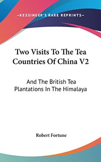 Two Visits To The Tea Countries Of China V2
