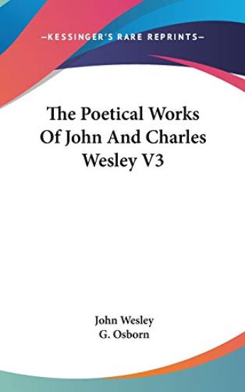 The Poetical Works of John and Charles Wesley