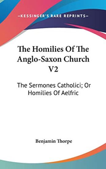 The Homilies of the Anglo-saxon Church