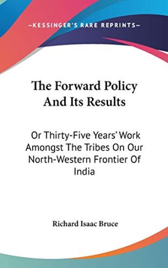 THE FORWARD POLICY AND ITS RESULTS: OR T