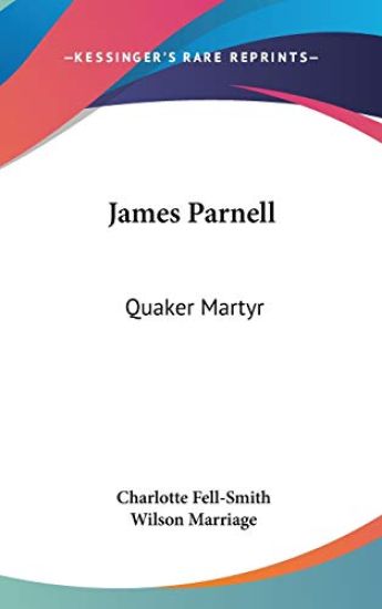 JAMES PARNELL: QUAKER MARTYR