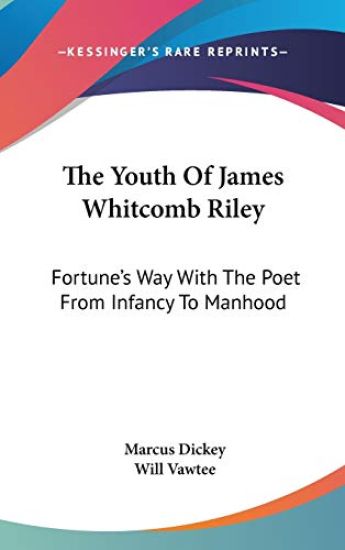 THE YOUTH OF JAMES WHITCOMB RILEY: FORTU