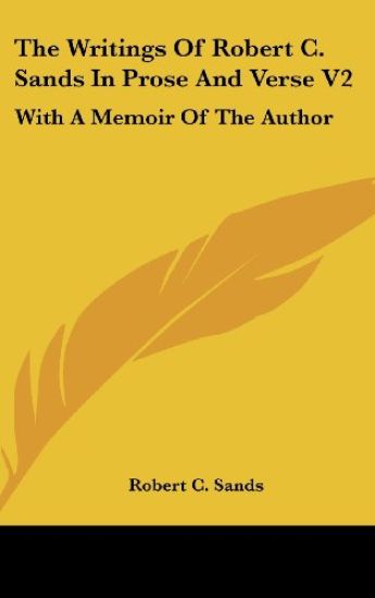 Writings Of Robert C. Sands In Prose And Verse V2