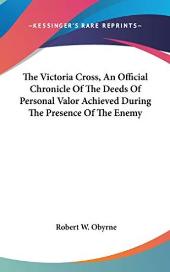 THE VICTORIA CROSS, AN OFFICIAL CHRONICL
