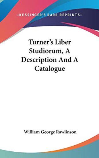 TURNER'S LIBER STUDIORUM, A DESCRIPTION