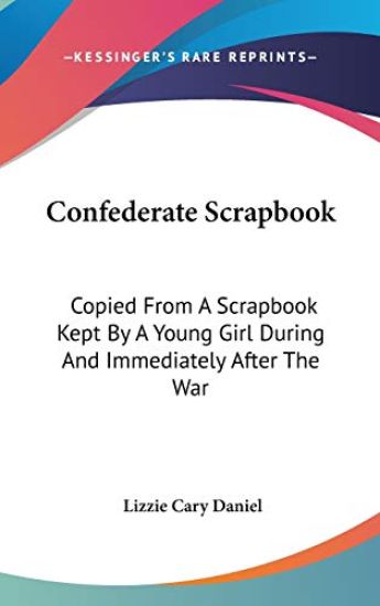 CONFEDERATE SCRAPBOOK: COPIED FROM A SCR