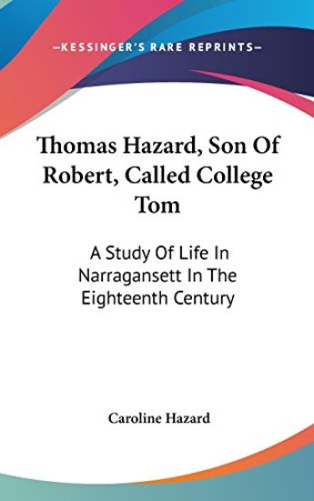 THOMAS HAZARD, SON OF ROBERT, CALLED COL