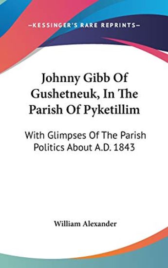 Johnny Gibb Of Gushetneuk, In The Parish Of Pyketillim
