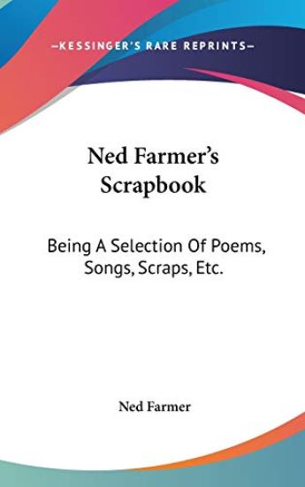 Ned Farmer's Scrapbook