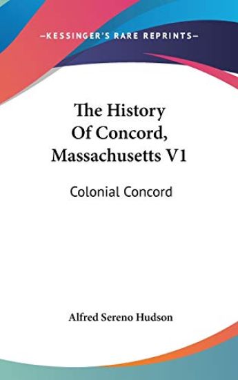 THE HISTORY OF CONCORD, MASSACHUSETTS V1