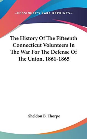 THE HISTORY OF THE FIFTEENTH CONNECTICUT