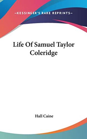 LIFE OF SAMUEL TAYLOR COLERIDGE
