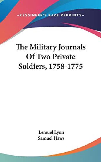 The Military Journals Of Two Private Soldiers, 1758-1775