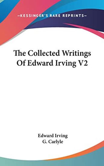 The Collected Writings Of Edward Irving V2