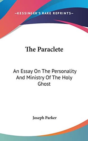 THE PARACLETE: AN ESSAY ON THE PERSONALI