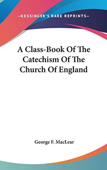 Class-Book Of The Catechism Of The Church Of England