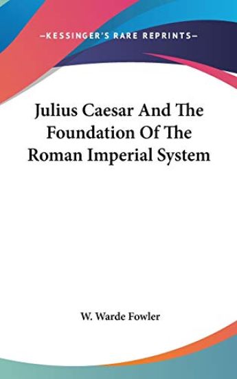 Julius Caesar and the Foundation of the Roman Imperial System
