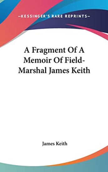 Fragment Of A Memoir Of Field-Marshal James Keith
