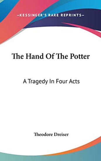 THE HAND OF THE POTTER: A TRAGEDY IN FOU