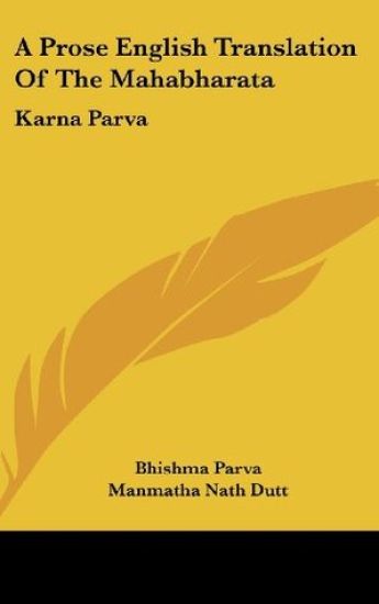 A Prose English Translation of the Mahabharata: Karna Parva