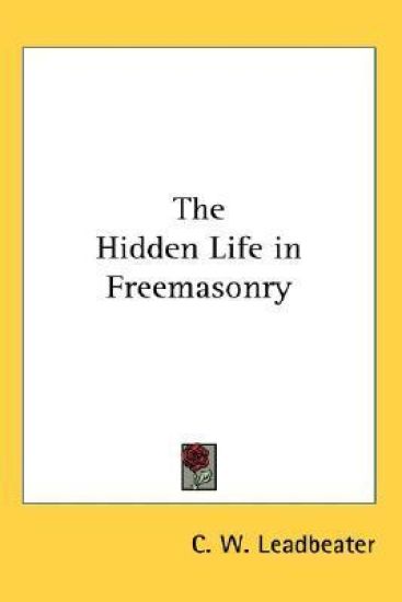 THE HIDDEN LIFE IN FREEMASONRY