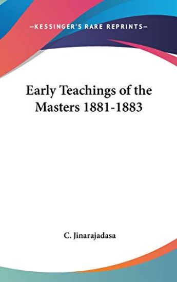 EARLY TEACHINGS OF THE MASTERS 1881-1883