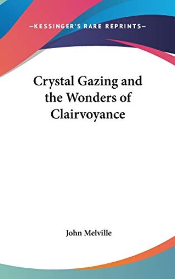 CRYSTAL GAZING AND THE WONDERS OF CLAIRV
