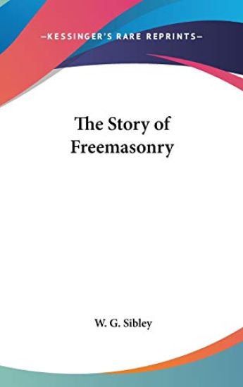 THE STORY OF FREEMASONRY