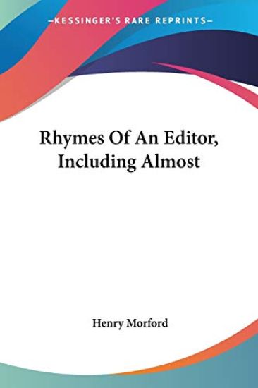 Rhymes Of An Editor, Including Almost