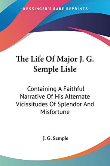 The Life Of Major J. G. Semple Lisle