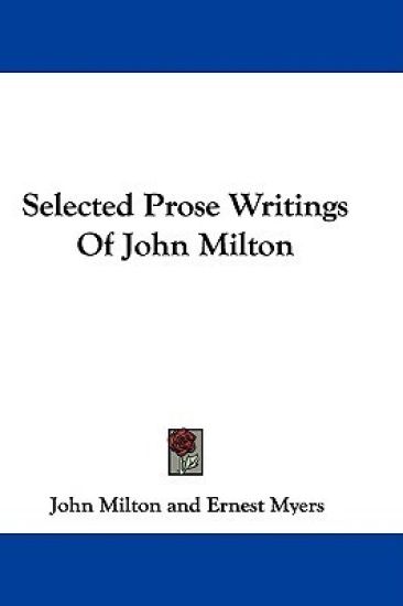 SELECTED PROSE WRITINGS OF JOHN MILTON