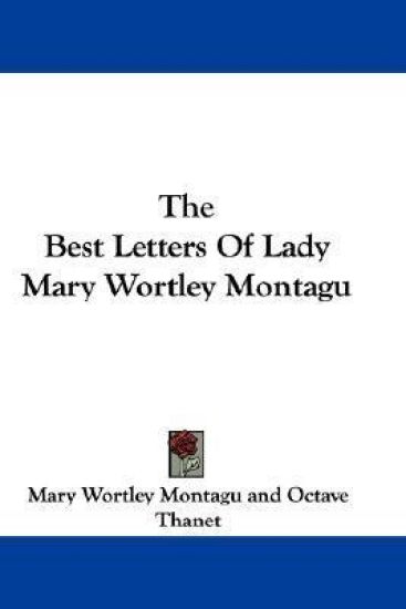 The Best Letters of Lady Mary Wortley Montagu