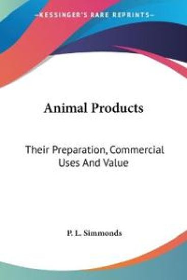 ANIMAL PRODUCTS: THEIR PREPARATION, COMM