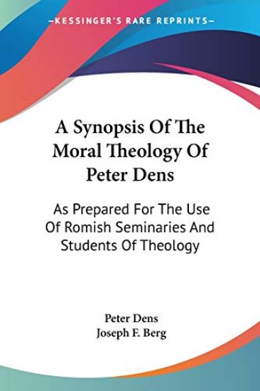 A Synopsis of the Moral Theology of Peter Dens