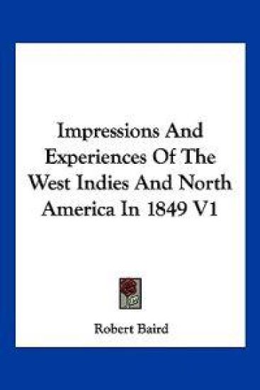 Impressions and Experiences of the West Indies and North America in 1849