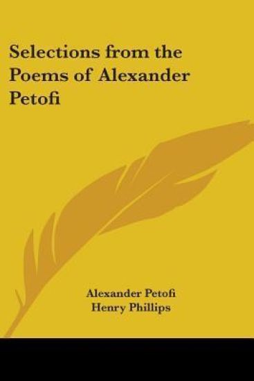 Selections from the Poems of Alexander Petofi