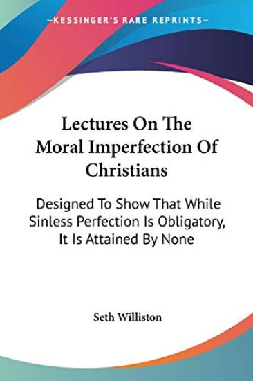 Lectures on the Moral Imperfection of Christians