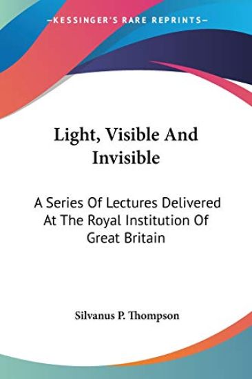 Light, Visible and Invisible