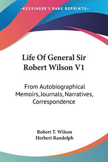 Life of General Sir Robert Wilson