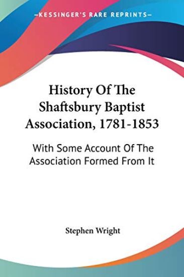 History of the Shaftsbury Baptist Association, 1781-1853