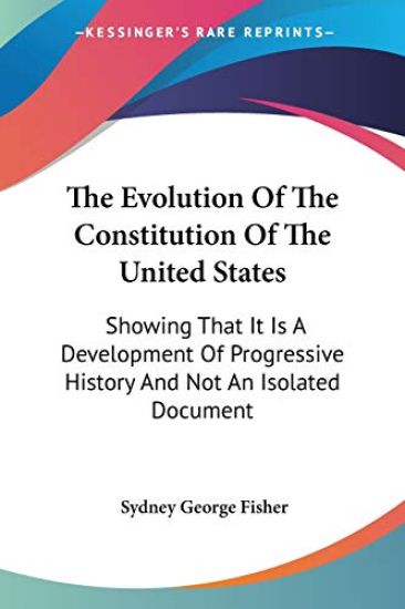 The Evolution of the Constitution of the United States