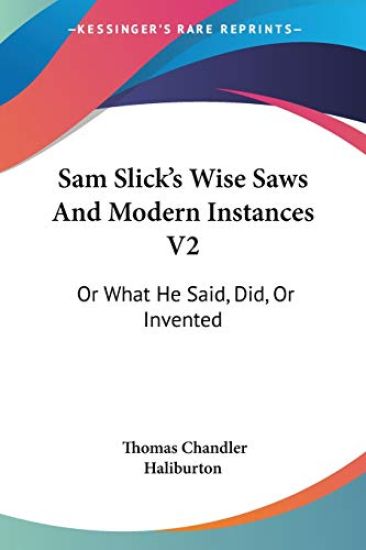 Sam Slick's Wise Saws and Modern Instances