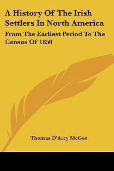 A History of the Irish Settlers in North America