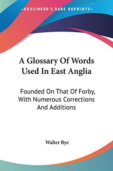 A Glossary of Words Used in East Anglia