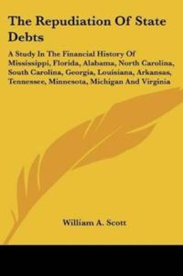 THE REPUDIATION OF STATE DEBTS: A STUDY