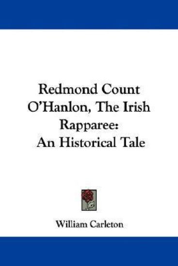 Redmond Count O'hanlon, the Irish Rapparee