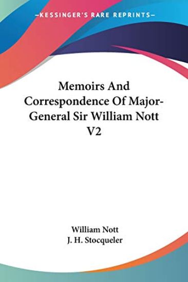 Memoirs and Correspondence of Major-general Sir William Nott